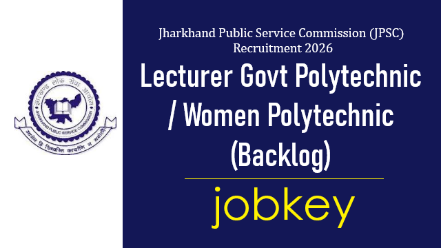 JPSC Lecturer Govt Polytechnic Women Polytechnic Backlog Online Form 2026-jobkey